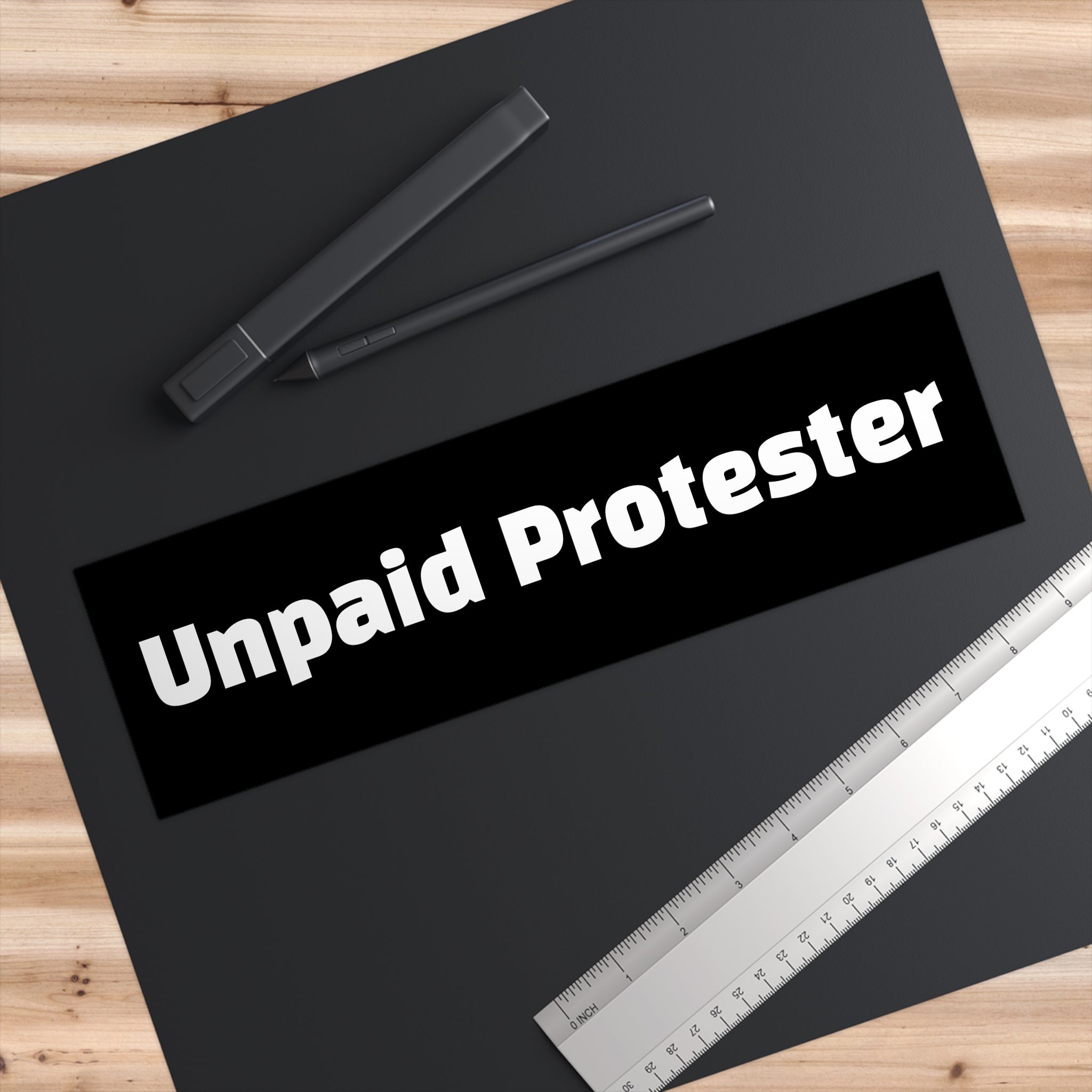 Unpaid Protester Bumper Sticker