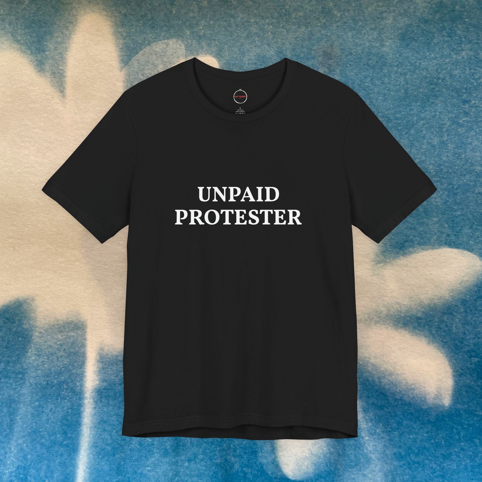 Unpaid Protester Tee