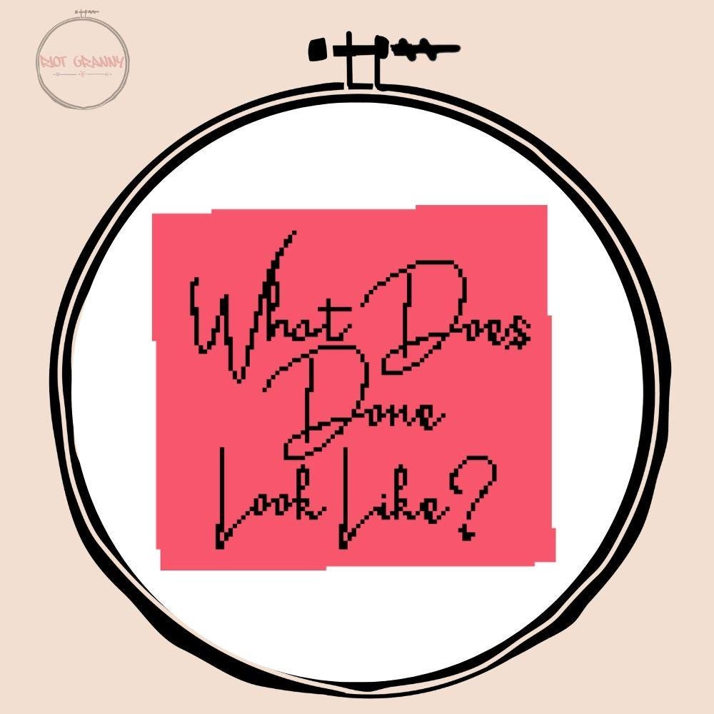 What Does Done Look Like - Cross Stitch Pattern
