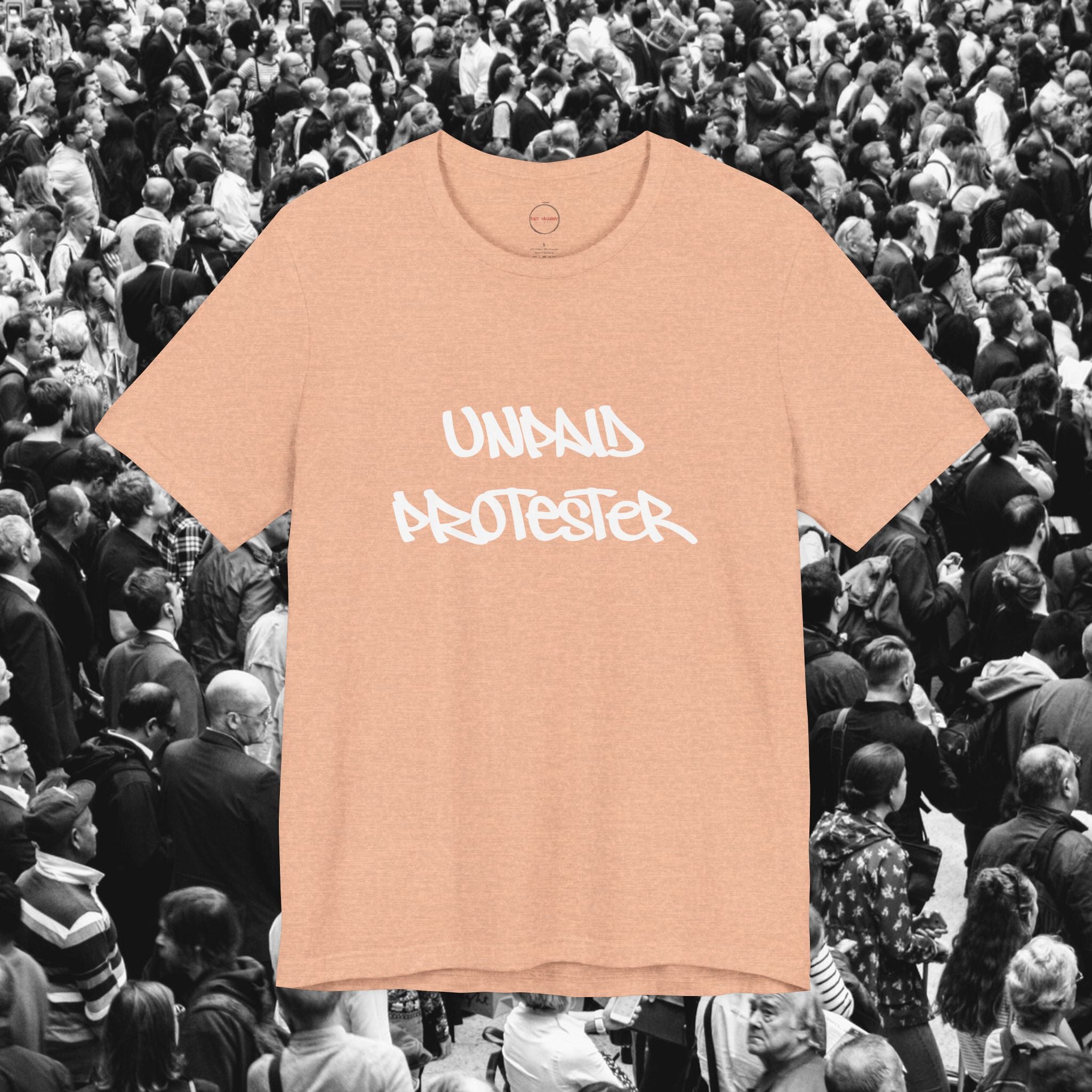 Unpaid Protester Unisex Tee