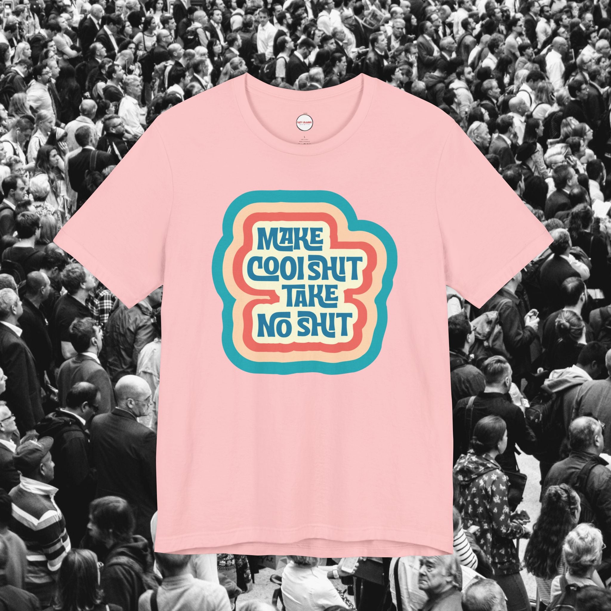 Make Cool Shit Take No Shit Unisex Tee