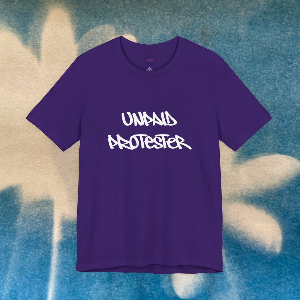 Unpaid Protester Tee