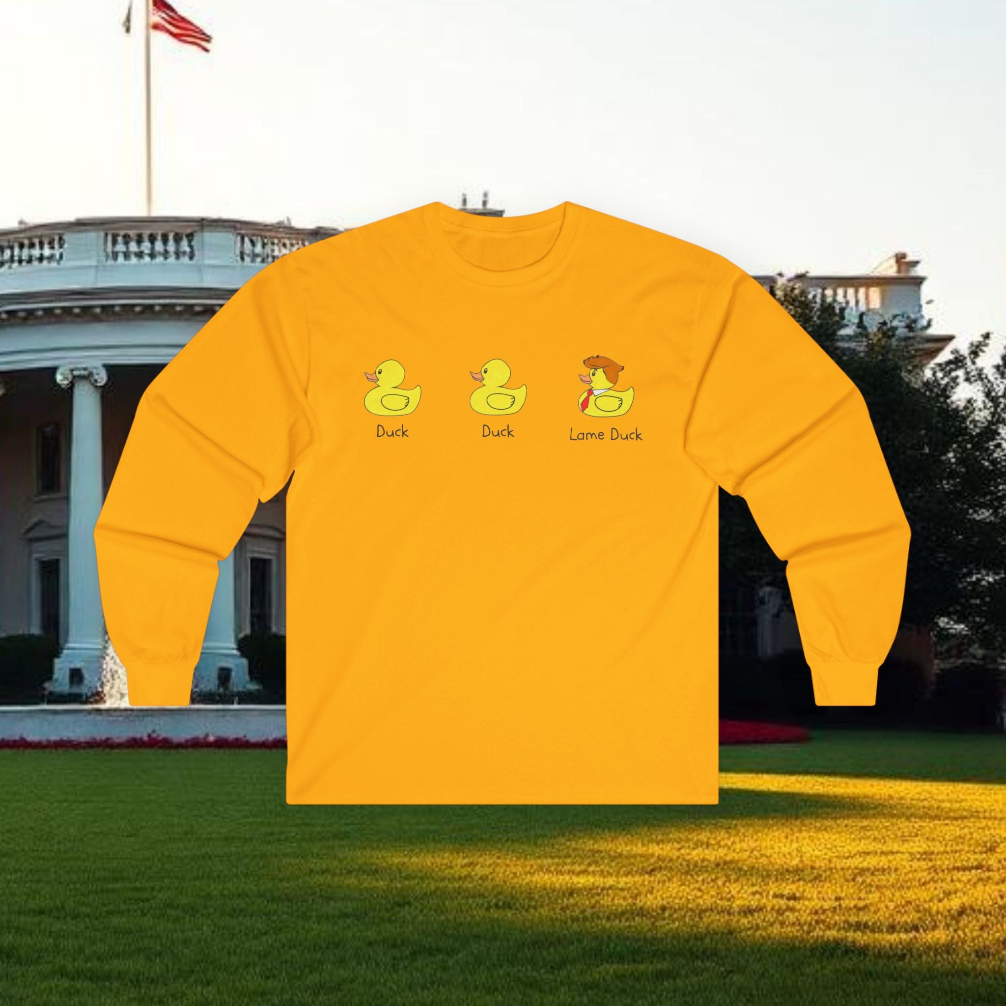 Duck, Duck, Lame Duck Long Sleeve Tee