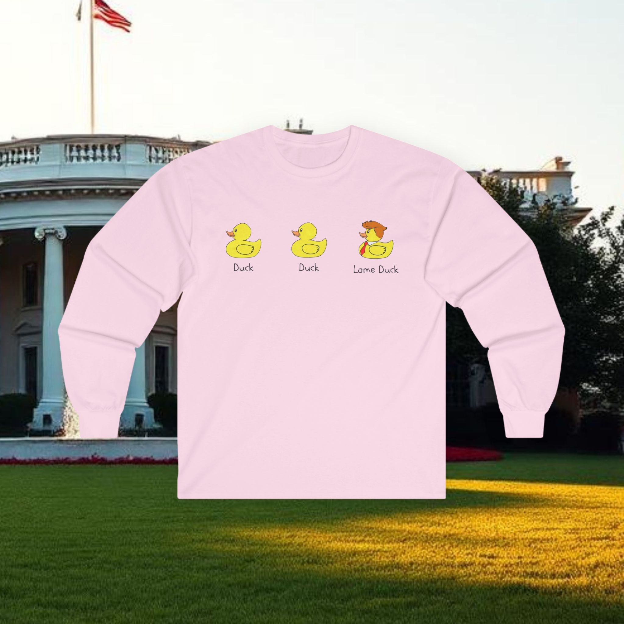 Duck, Duck, Lame Duck Long Sleeve Tee