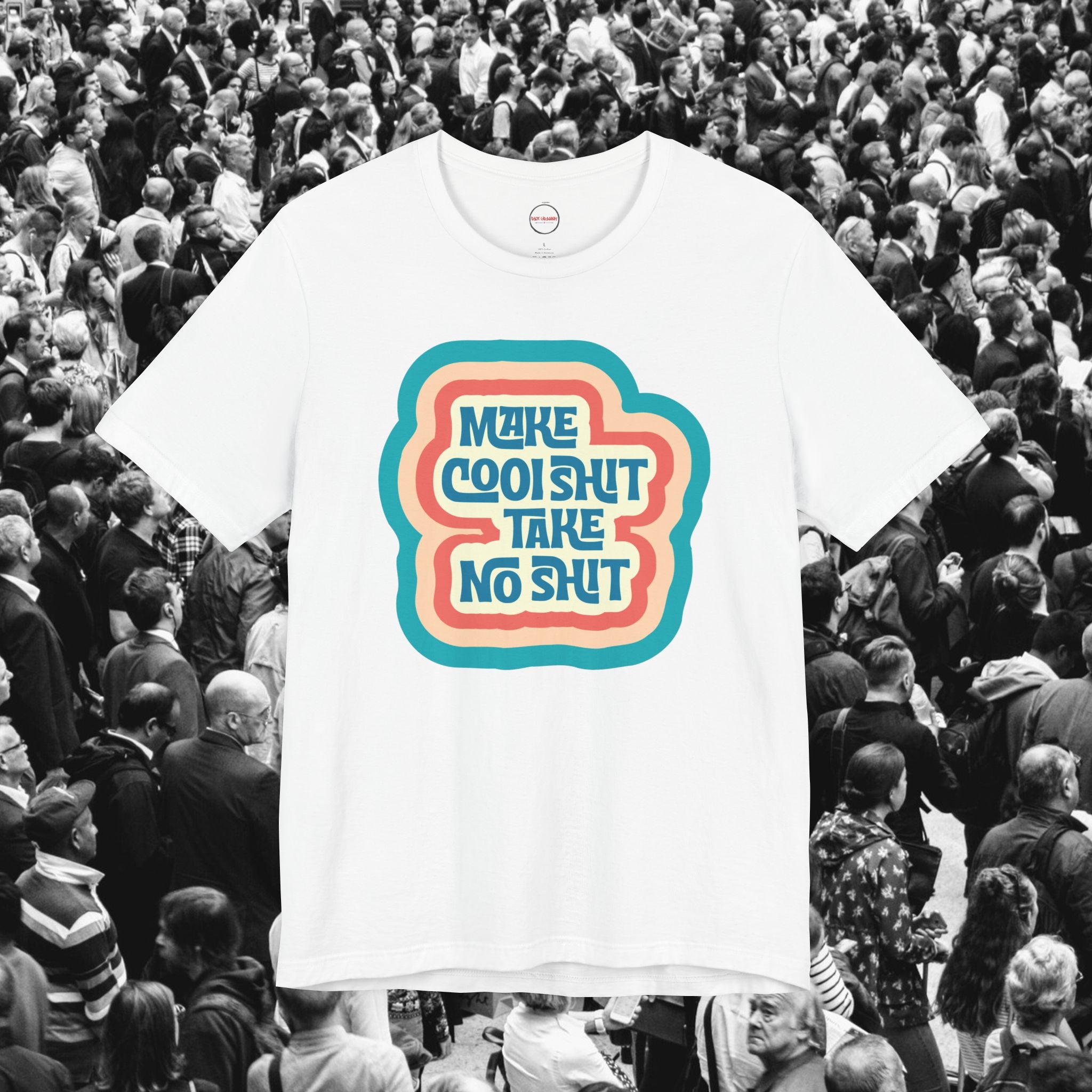 Make Cool Shit Take No Shit Unisex Tee