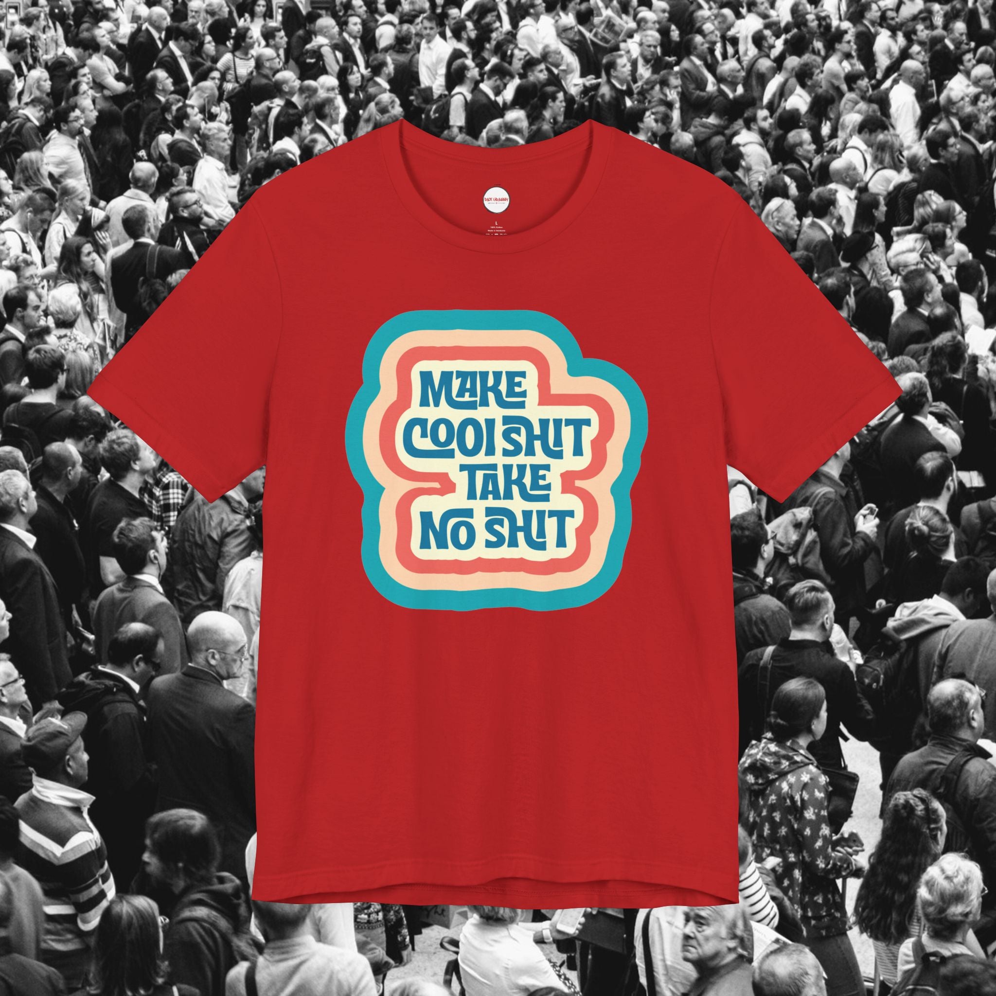 Make Cool Shit Take No Shit Unisex Tee