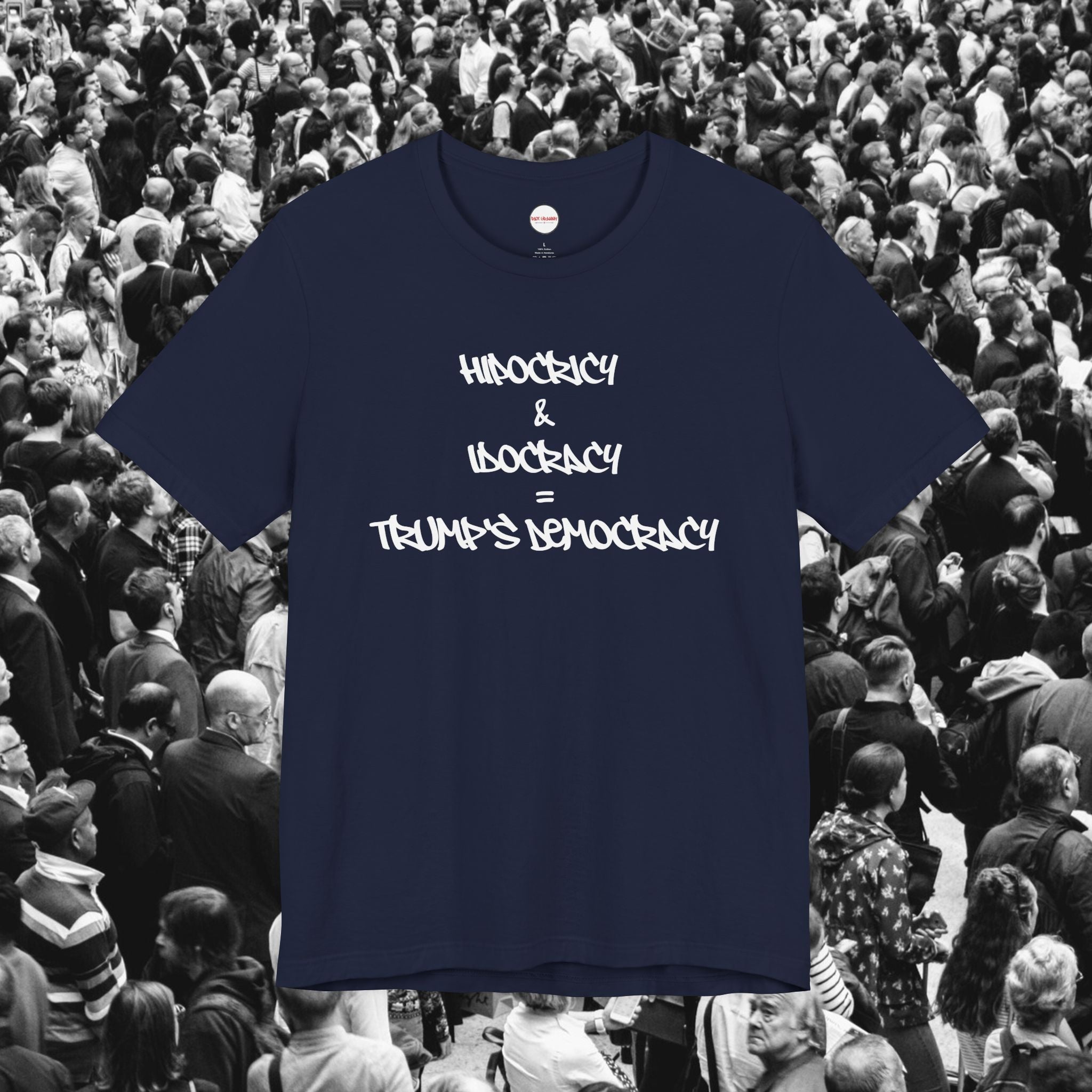 Hipocrisy + Idocracy = Trump's Democracy Unisex Tee