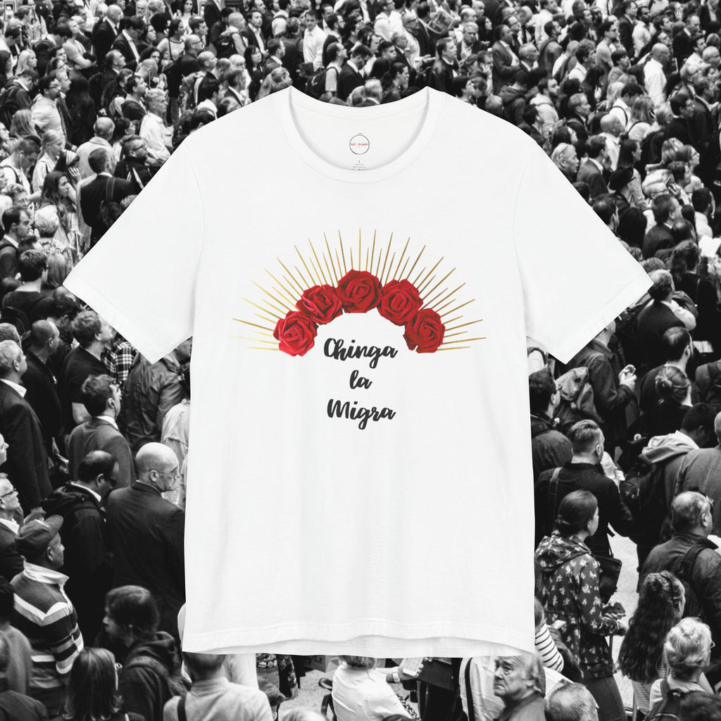 Chinga la Migra Unisex Tee