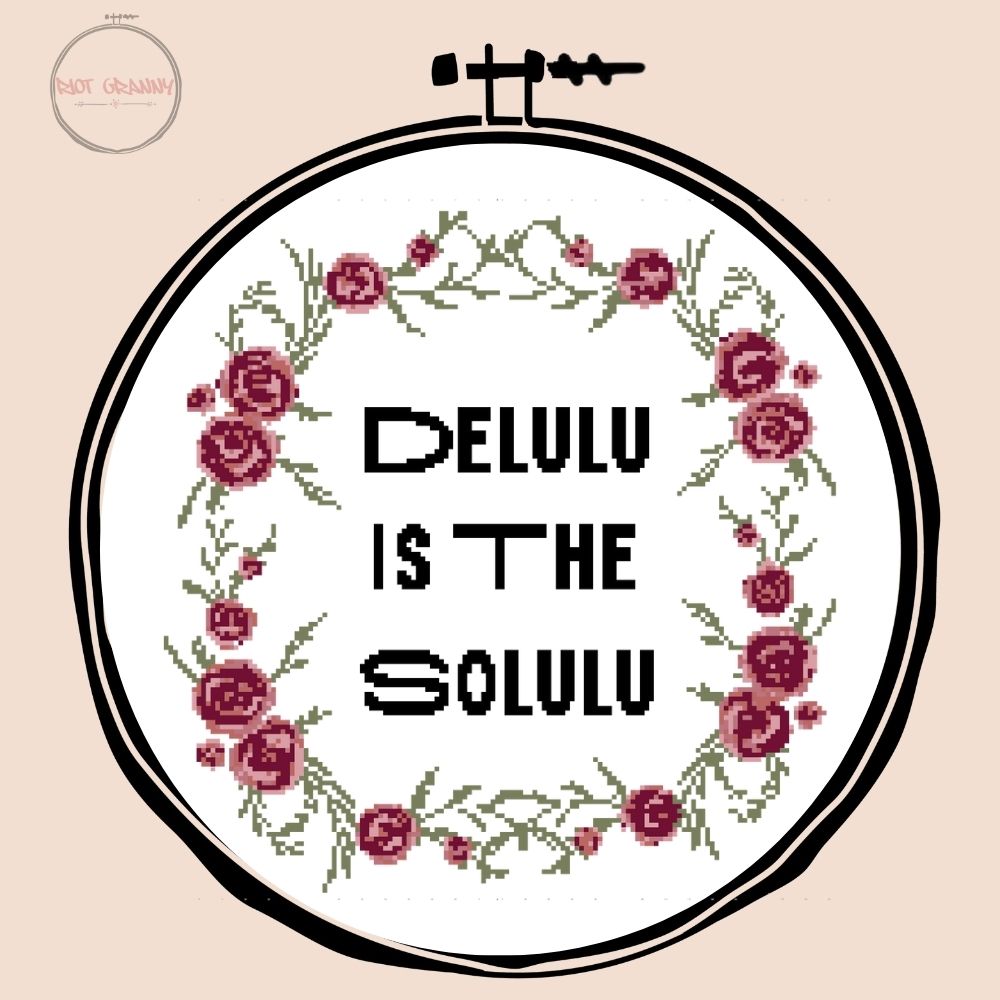 Delulu is the Solulu - Cross Stitch Pattern