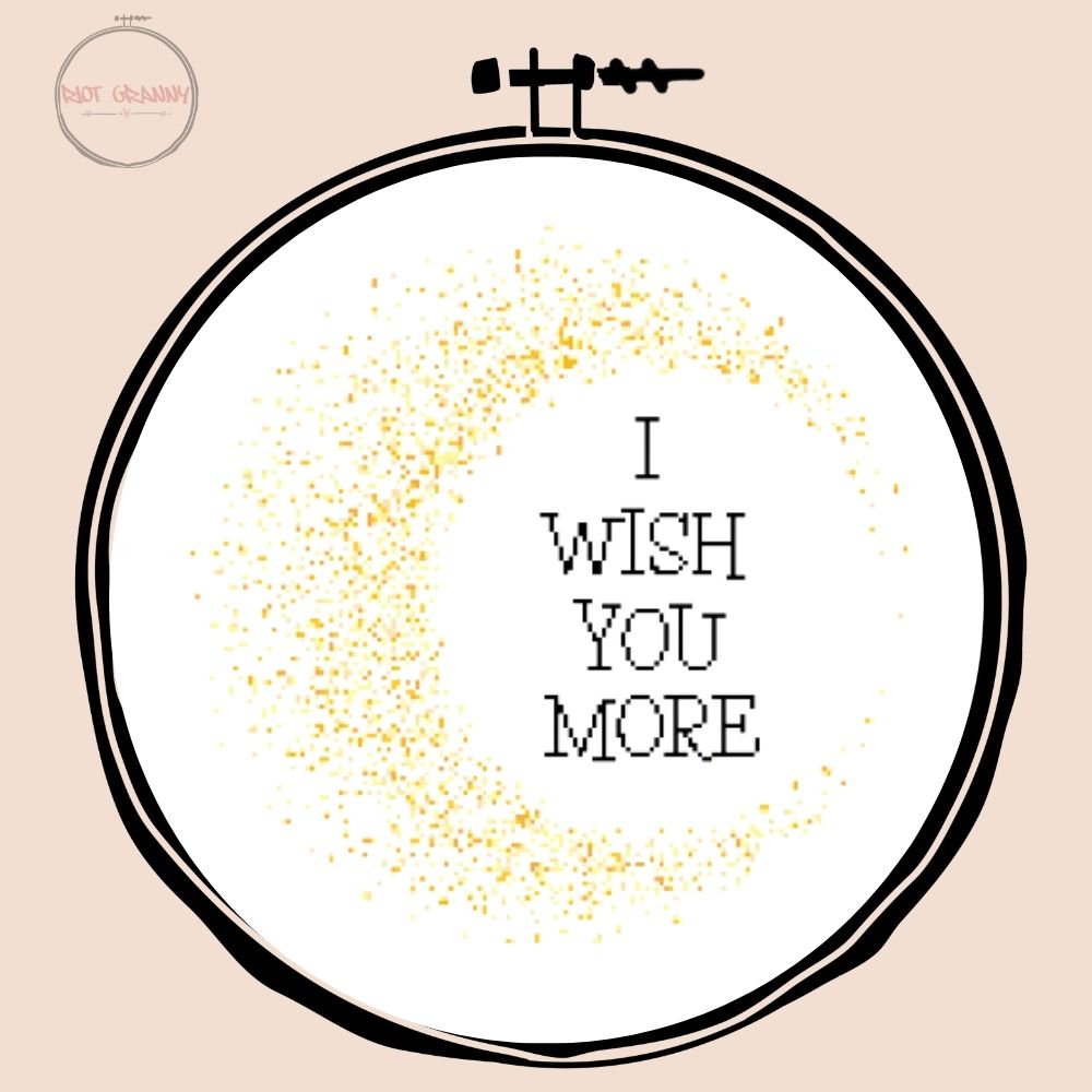 I Wish You More - Cross Stitch Pattern