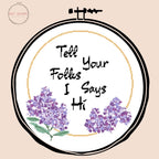 Tell Your Folks I Says Hi - Cross Stitch Pattern