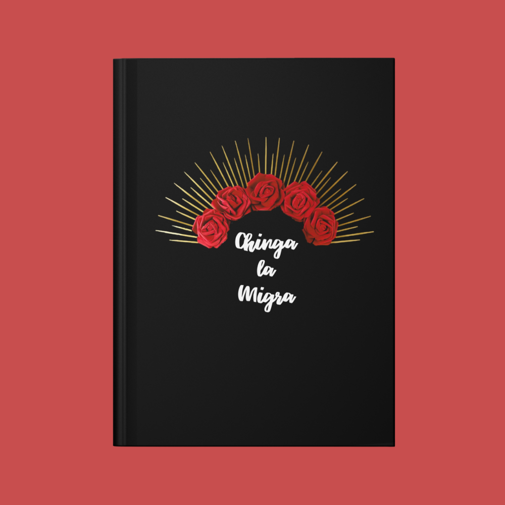 Chinga la Migra Journal Hardcover