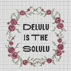 Delulu is the Solulu - Cross Stitch Pattern