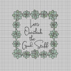 Let's Overthink the Good Stuff - Cross Stitch Pattern
