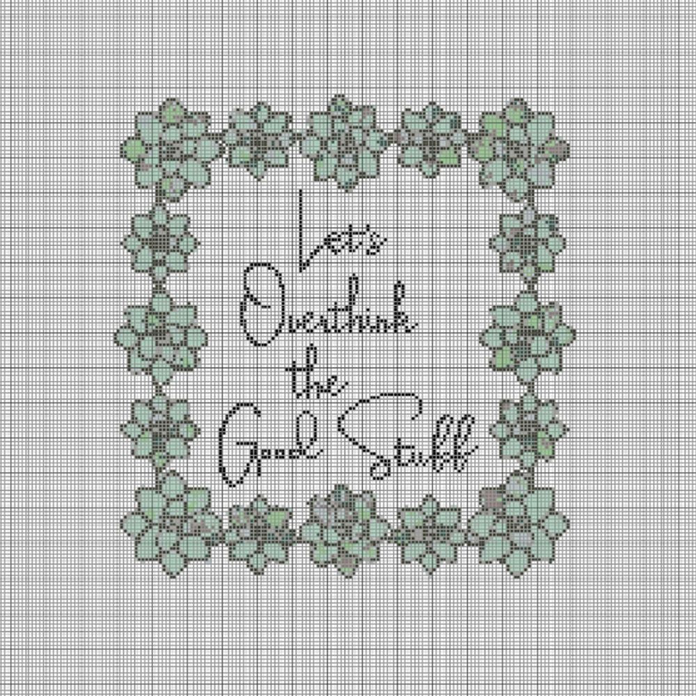 Let's Overthink the Good Stuff - Cross Stitch Pattern
