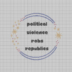 Political Violence Robs Republics - Cross Stitch Pattern