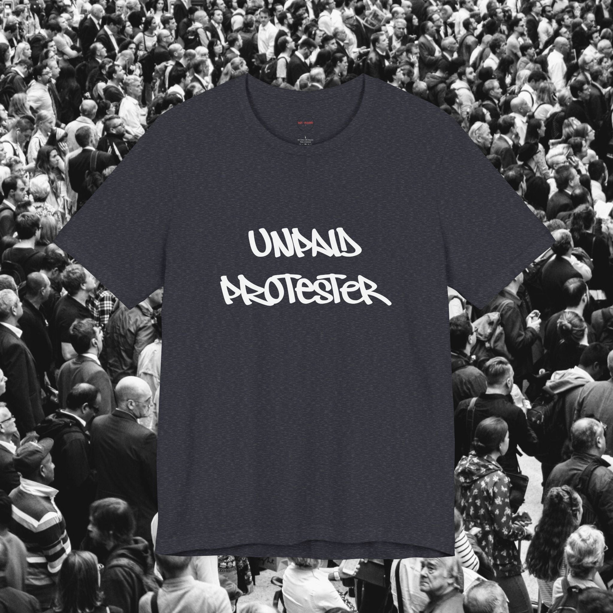 Unpaid Protester Unisex Tee