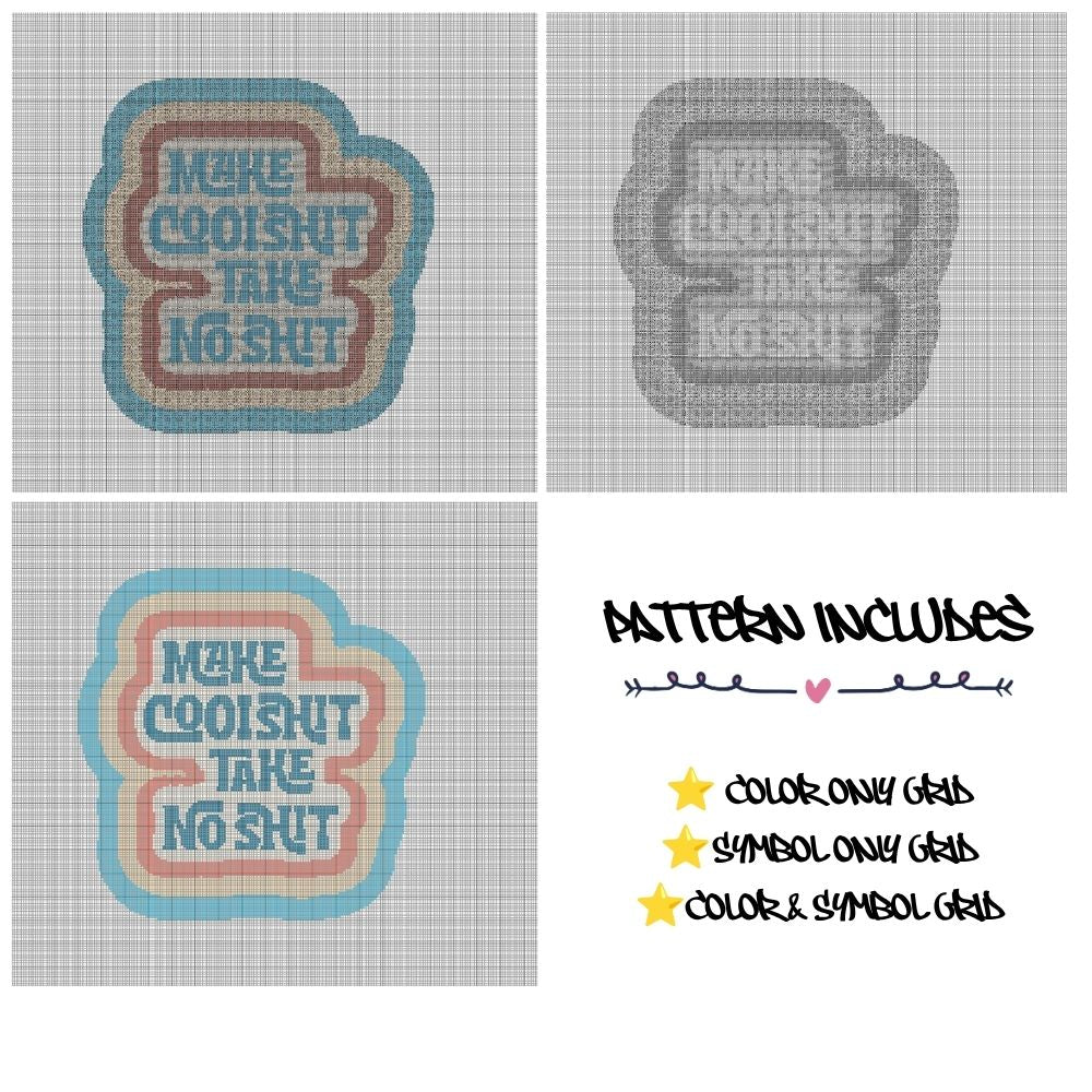 Make Cool Shit, Take No Shit - Cross Stitch Pattern