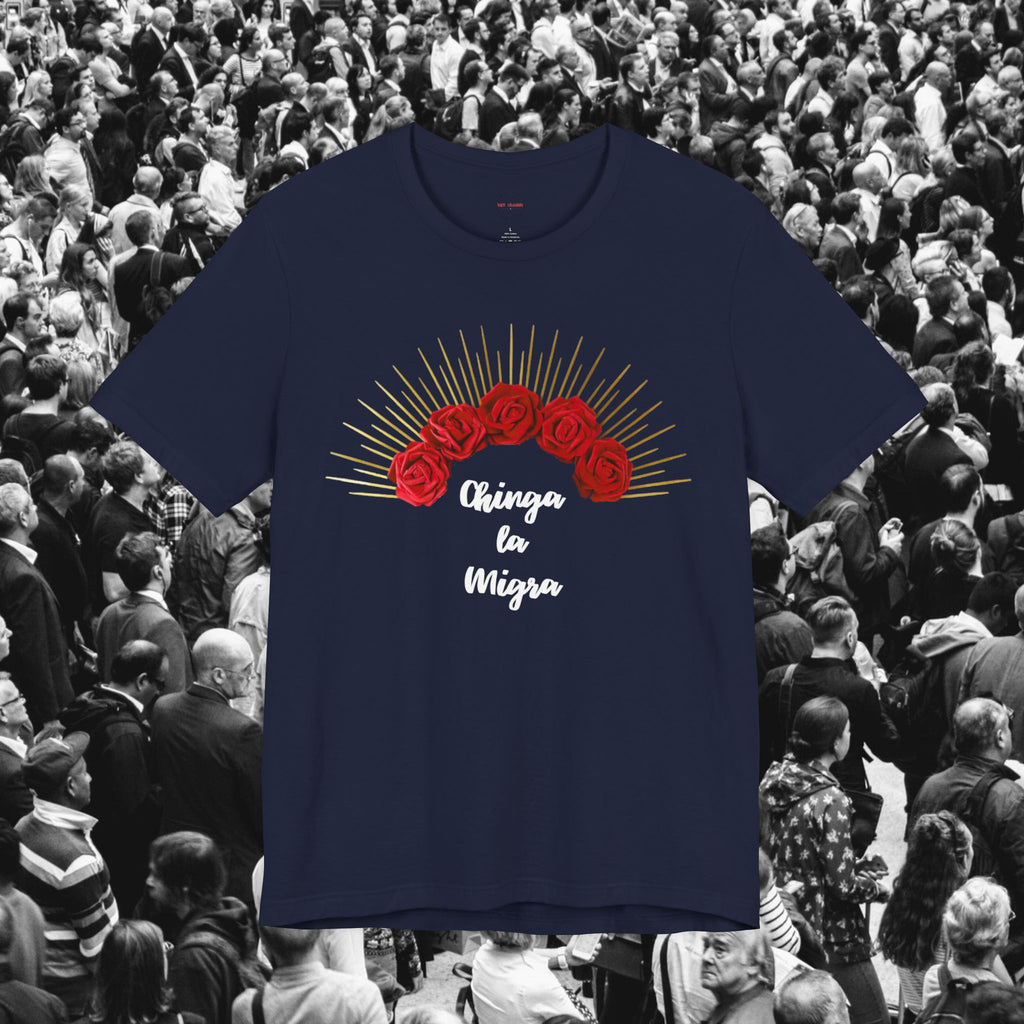 Chinga la Migra Unisex Tee