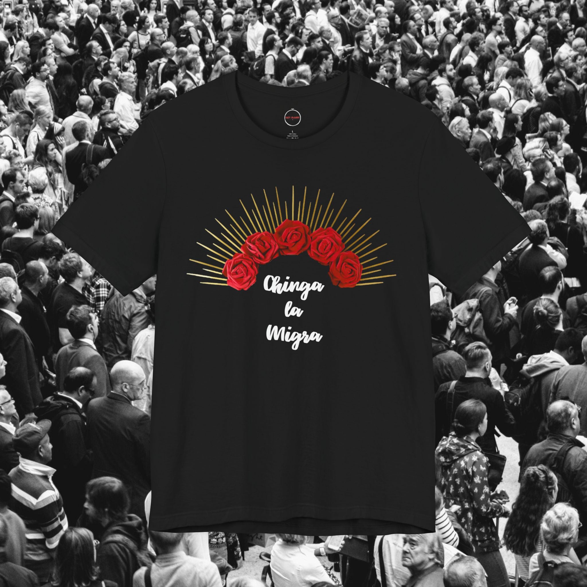 Chinga la Migra Unisex Tee