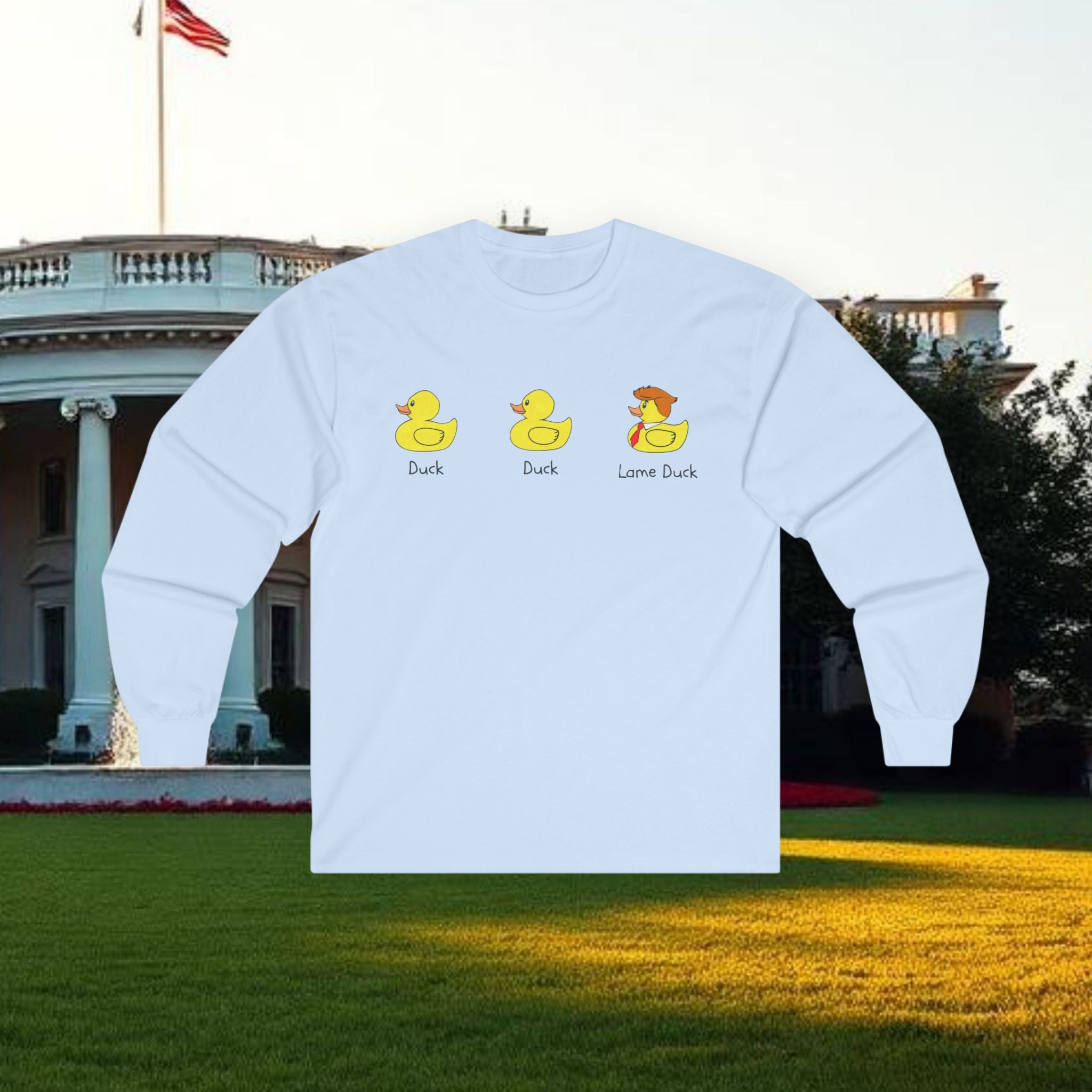 Duck, Duck, Lame Duck Long Sleeve Tee