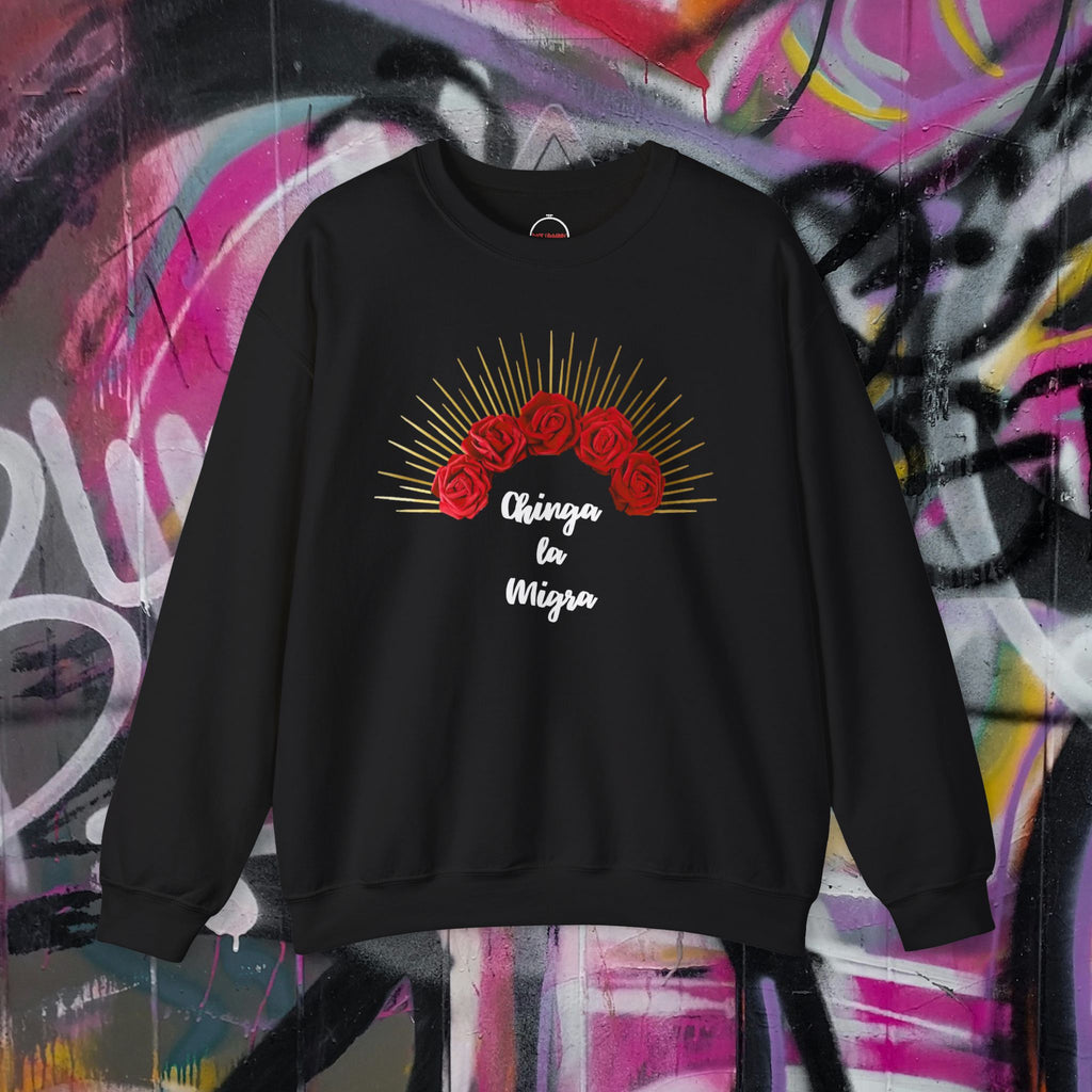 Chinga la Migra Crewneck Sweatshirt